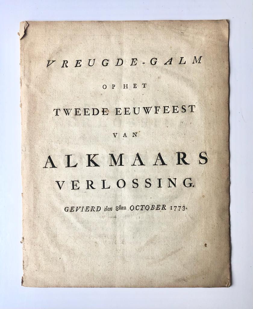 [Antique Pamphlet, Alkmaar, 1773] Vreugde-Galm op het Tweede Eeuwfeest van Alkmaars verlossing. Gevierd den 8sten October 1773, Door J. Fokke, By Laurens van Hulst, Te Amsterdam, 1773, 8 pp.