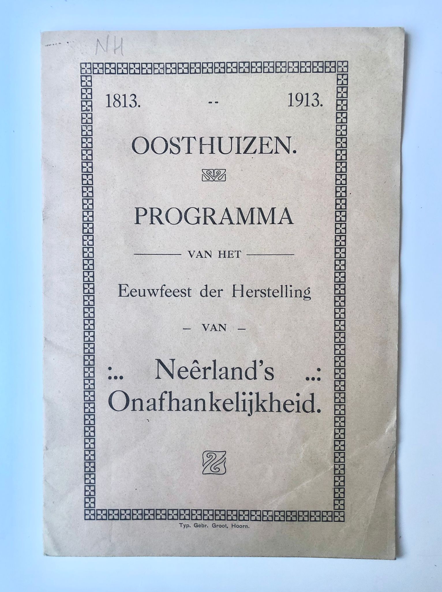 [Festivity program Oosthuizen, Noord-Holland 1913] Oosthuizen. Programma van het Eeuwfeest der Herstelling van Neêrland’s Onafhankelijkheid. 1813-1913. 8 pp.