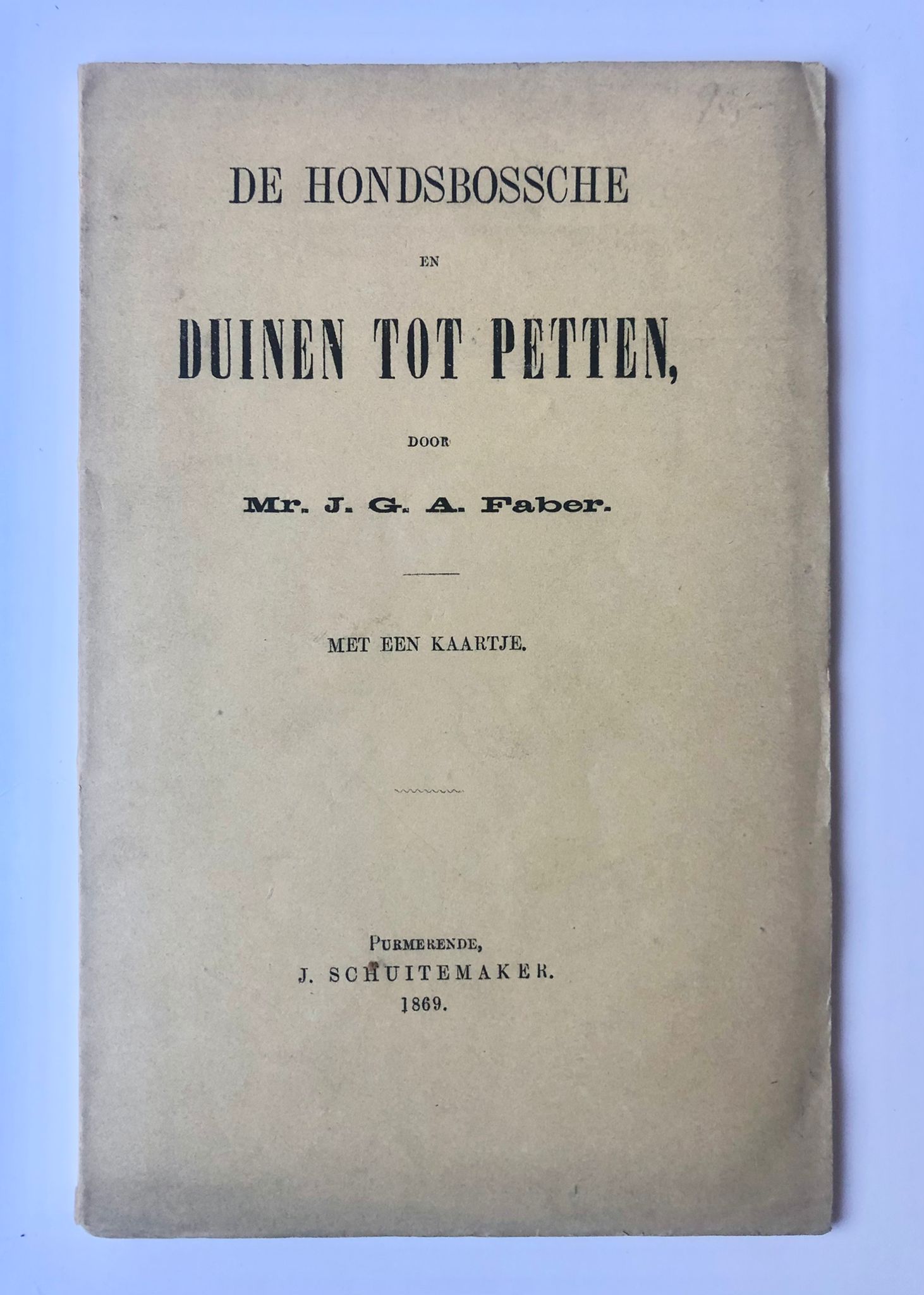 [Petten, Noord-Holland] De Hondsbossche en Duinen tot Petten, door Mr. J. G. A. Faber. Met een kaartje. J. Schuitemaker, Purmerend, 1869, 40 pp.