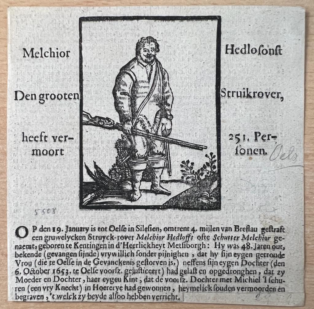 [Criminality, Woodcut with text, 1654?] 'Melchior Hedlosont, den grooten struikrover heeft vermoort 251 personen'.
