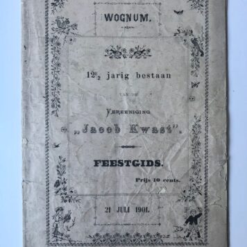 [Wognum, Noord-Holland] Wognum. 12 ½ jarig bestaan van de Vereeniging “Jacob Kwast”. Feestgids. 21 Juli 1901. Typ. M. Taconts, Spanbroek, 21 pp.