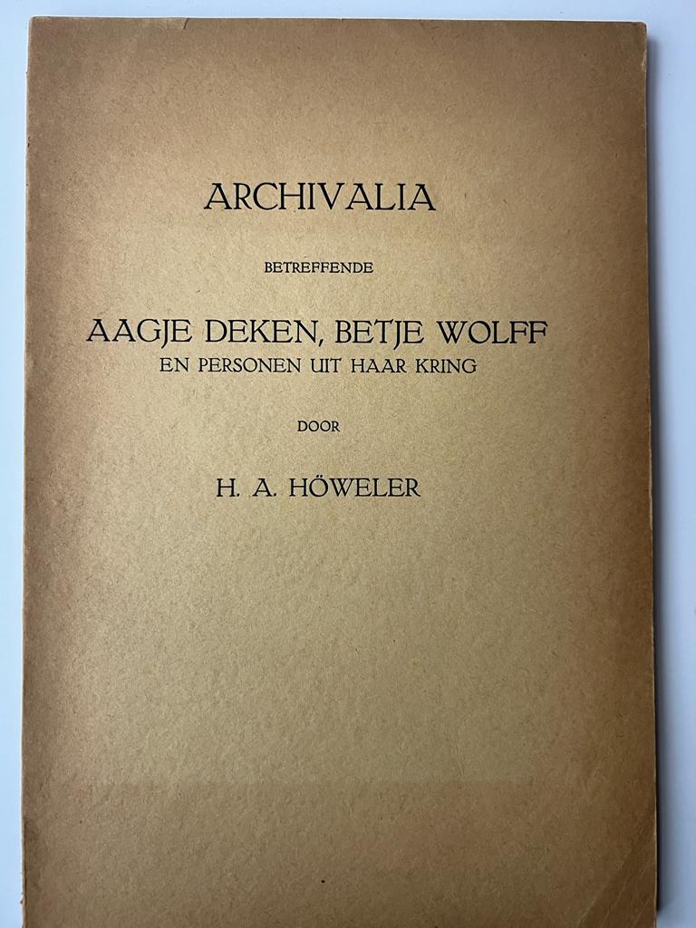 [Literature 1949] Archivalia betreffende Aagje Deken, Betje Wolff en personen uit haar kring, Amsterdam 1949, 94 pag.