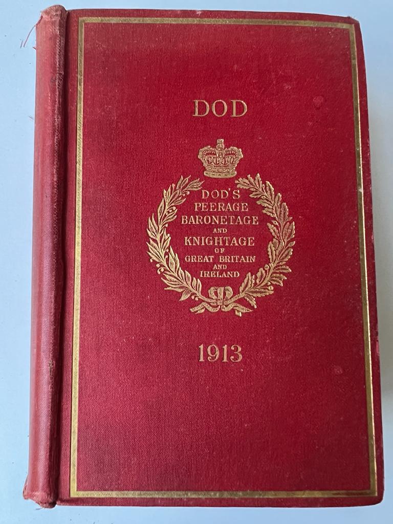 [Geneology] Dod's peerage, baronetage and knightage of Great Britain and Ireland for 1913, 73rd year.