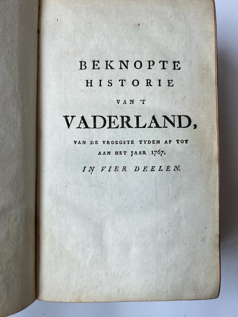 [Dutch history 1776] Beknopte historie van 't Vaderland van de vroegste tyden af tot aan het jaar 1767. 2e druk, 2 delen, Harlingen, V. v.d. Plaats, 1776, 251+240+235+231 pp..