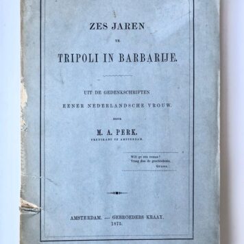 [Turkey, 1875] Zes jaren te Tripoli in Barbarije, uit de gedenkschriften eener Nederlandsche vrouw, Door M. A. Perk, Gebroeders Kraay – Amsterdam, 1875, 294 pp.