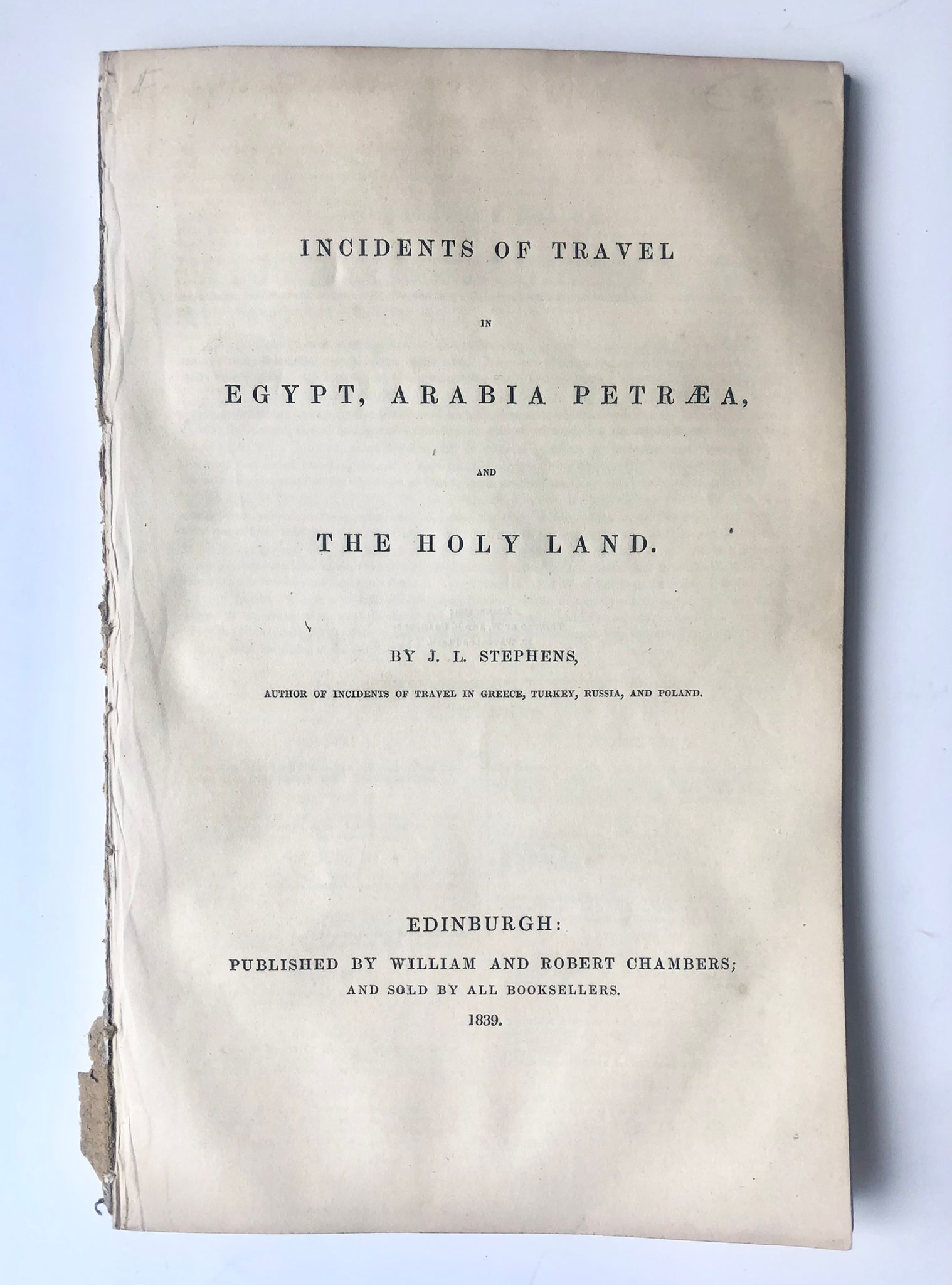 [Middle-East, Egypte, 1839] Incidents of travel in Egypt, Arabia petræa, and the Holy Land, By J. L. Stephens, Published by William and Robert Chambers, Edinburgh, 1839, Egypte, Israël e.a., 120 pp.