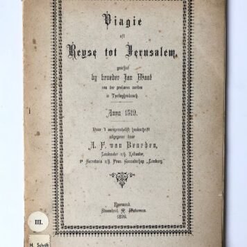 [Middle-East, Jerusalem, 1896] Diagie oft Reuse tot Jerusalem geschiedt by brüder Jan Want, Anno 1519, Stoomdruk M. Waterreus, Roermond, 1896, 72 pp.