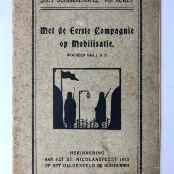 [Shadow play, 1916] Brochure 'Het schimmenspel van Acket. Met de eerste compagnie op mobilisatie. Woorden van J.B.S[chuil]. Herinnering aan het St. Nicolaasfeest 1915 op het Galgenveld bij Huisduinen'. Gedrukt, 31 pag., geillustreerd.