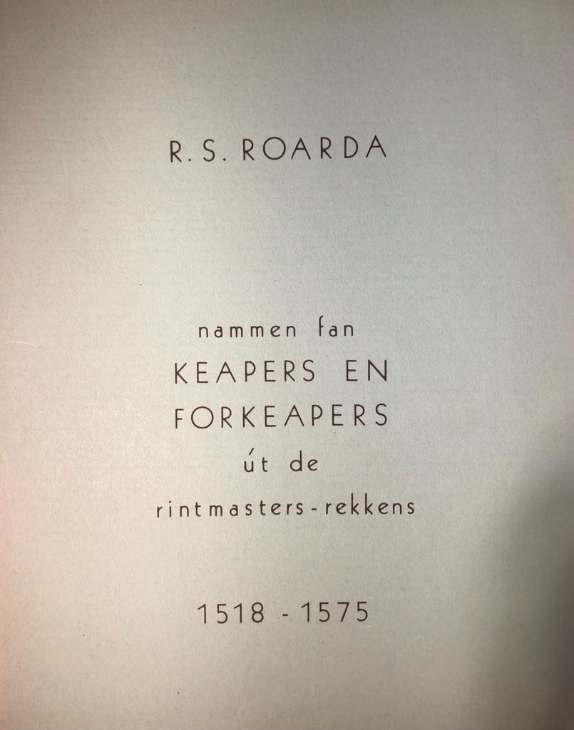 [Frisian language, Friesland, 1965] Nammen fan keapers en forkeapers ùt de Rintmasters-rekkens 1518-1575. Leeuwarden 1965, 157 p.