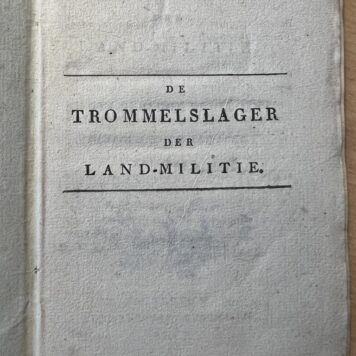 [Theatre play 1815] De trommelslager der land-militie, of De Geldersche bruiloft. Vaderlandsch blijspel met zang. Amsterdam, Hendrik van Kesteren, 1815, 72 pp.
