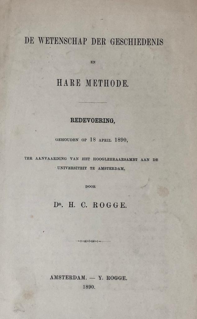 Rogge, H.C. - De wetenschap der geschiedenis en hare methode [...] Amsterdam Y. Rogge 1890