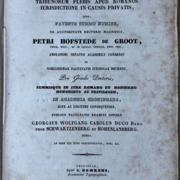 Specimen historico-iuridicum inaugurale, exhibens disquisitionem de tribunorum plebis apud Romanus iurisdictione in causis privatis [...] Groningen J. Oomkens 1838