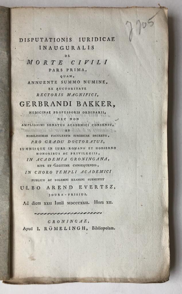 Evertsz, Ulbo Arend, uit Joure - Disputationis iuridicae inauguralis de morte civili pars prima [...] Groningen J. Rmelingh 1822