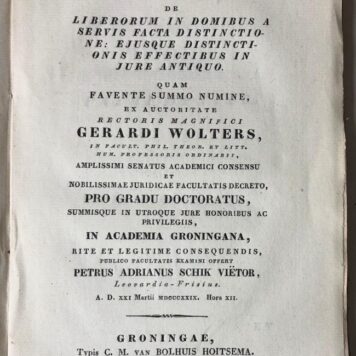 Disputatio juridica inauguralis, de liberorum in domibus a servis facta distinctione [...] Groningen C.M. van Bolhuis Hoitsema 1829
