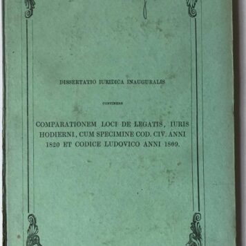 Dissertatio iuridica inauguralis continens comparationem loci de legatis, iuris hodierni [...] Leiden C.C. van der Hoek 1855
