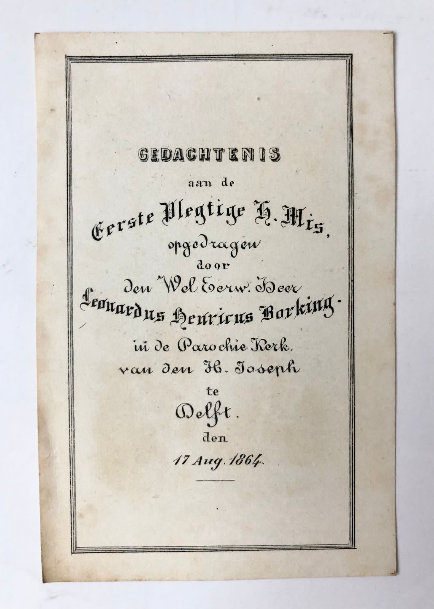  - [Prayer card, 1864] Prayer card, gedachtenisprentje for the first holy mass (mis) for Leonardus H. Borking. Delft, 1864, 1 p.