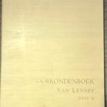 Verzameling van oorkonden betrekking hebbende op het geslacht Van Lennep (1093-1926). Deel II. Deventer 1927, 384 p., Linnen binding, illustrations.