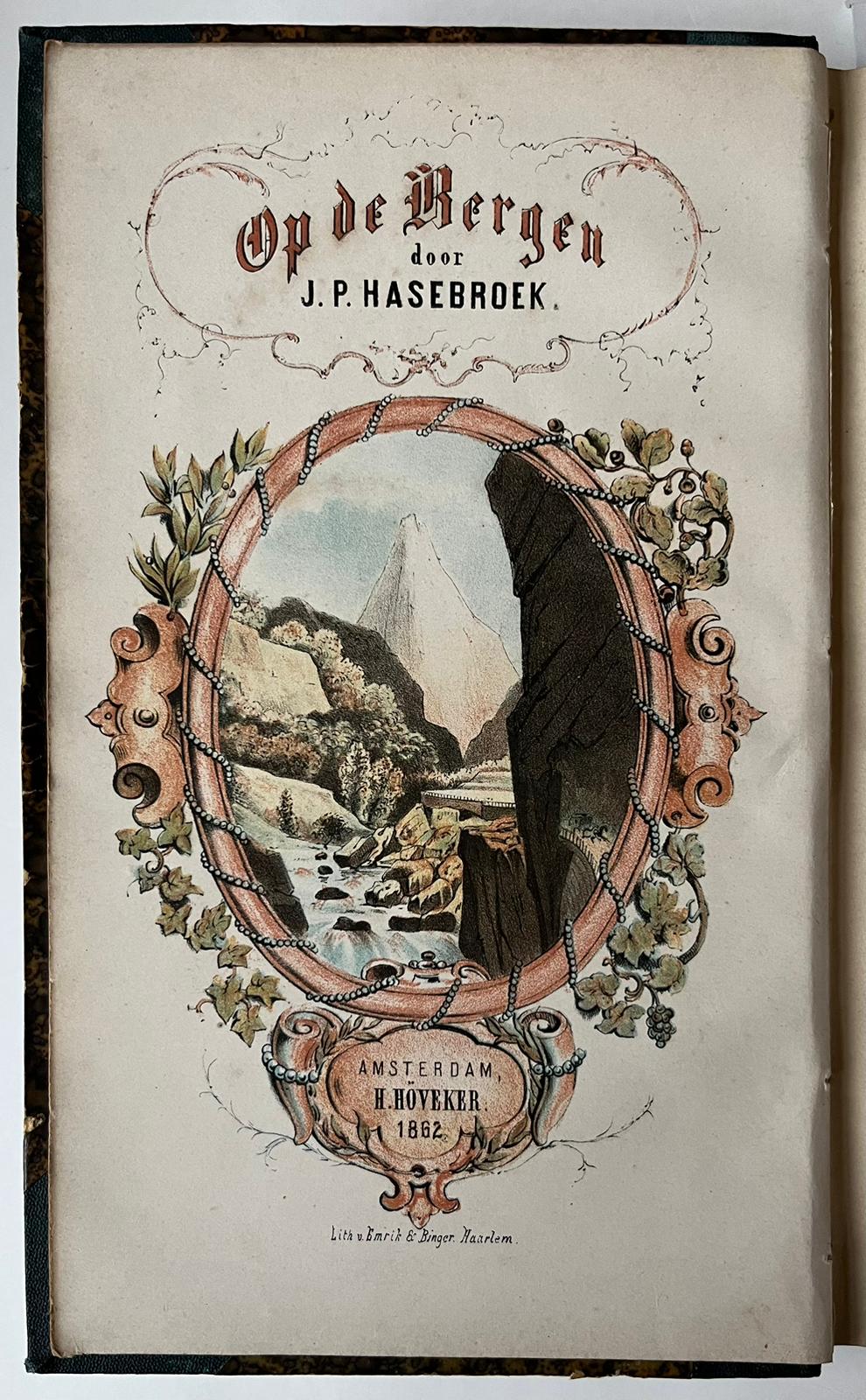 [Literature 1861-1862] Op de bergen. Herinneringen en indrukken van eenen reiziger door noordelijk Italië en Zwitserland. Amsterdam, H. Höveker, 1861-1862, 2 volumes