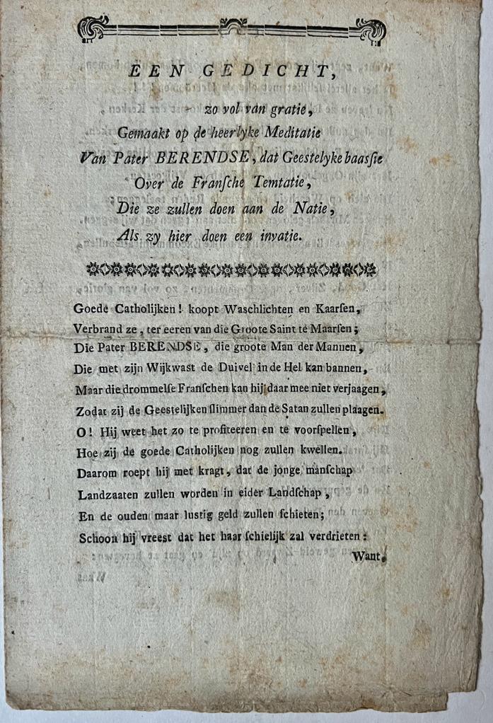 [Occasional poem, ca 1794] Een gedicht (...) meditatie, van pater Berendse (...) over de Franse temtatie (...). z.p., z.j. 8º: 4 pp. Printed. [NL] Over de Franse pest dat zal uitbreken in de Nederlandse natie als de Fransen hier een invasie doen. Niet bij Nieuweboer. 