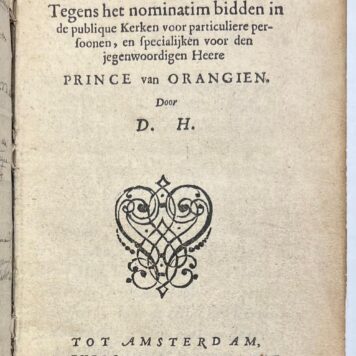 [Religion, 1663, De Witt] Public gebedt, ofte consideratien, tegen het nominatim bidden in de publique kerken voor particuliere persoonen, en specialijken voor den jegenwoordigen Heere Prince van Orangien. Amst., C. vander Gracht, 1663, 1st ed., 3 parts in 1 vol.