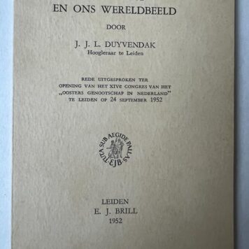 [Dissertatie 1952] Duyvendak: De Orient en ons wereldbeeld Leiden Brill 1952