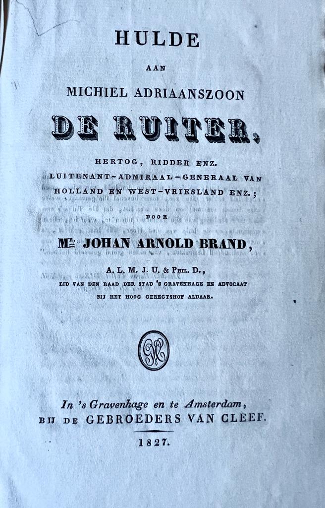 Brand, Johan Arnold. - Martime and Military 1827 I Hulde aan Michiel Adriaanszoon De Ruiter, 1827, 272 pp.