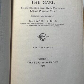 Translations from Irish Gaelic Poetry into English prose and verse, 1913, E. Hull.