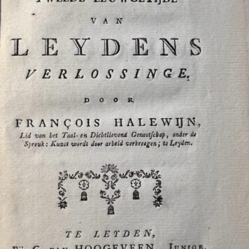 Dutch history Leiden 1774 I Vaerzen op het tweede eeuwgetijde van Leydens verlossinge. Leyden, C. van Hoogeveen, 1774, 12 pp.