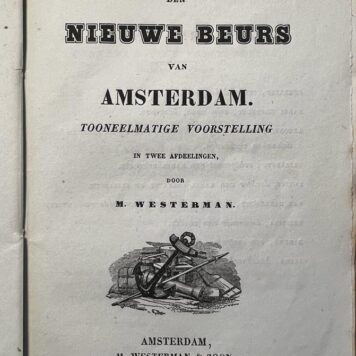 De inwijding der nieuwe beurs van Amsterdam 1845. Westerman.