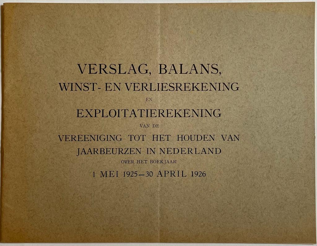  - Trade fair 1926 | Verslag van de Vereniging tot het houden van jaarbeurzen in Nederland 1925-1926. 4, oblong, 22 pp.