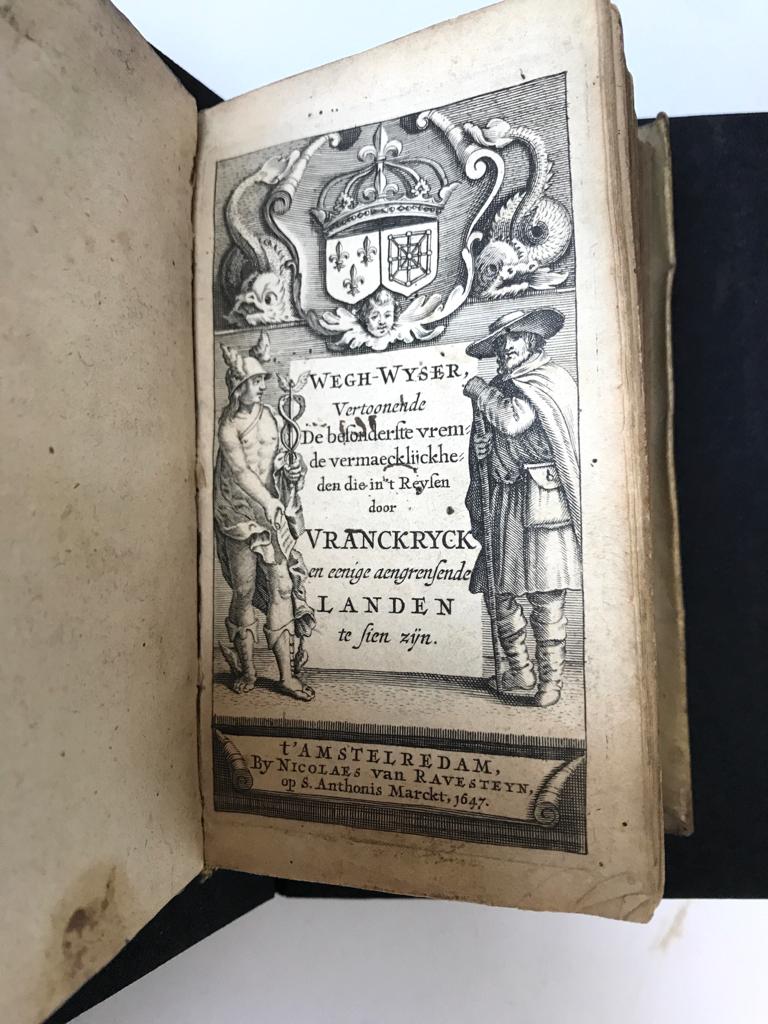 '- - Travel Literature, 1647 | Wegh-wyser vertoonende de besonderste vremde vermaecklyckheden die in 't reysen door Vranckryck en eenige aengrensende landen te sien zijn. Tot nut van al die gheneghen zijn om die landtschappen te besichtighen. Amsterdam, N. v. Ravesteyn, 1647.
