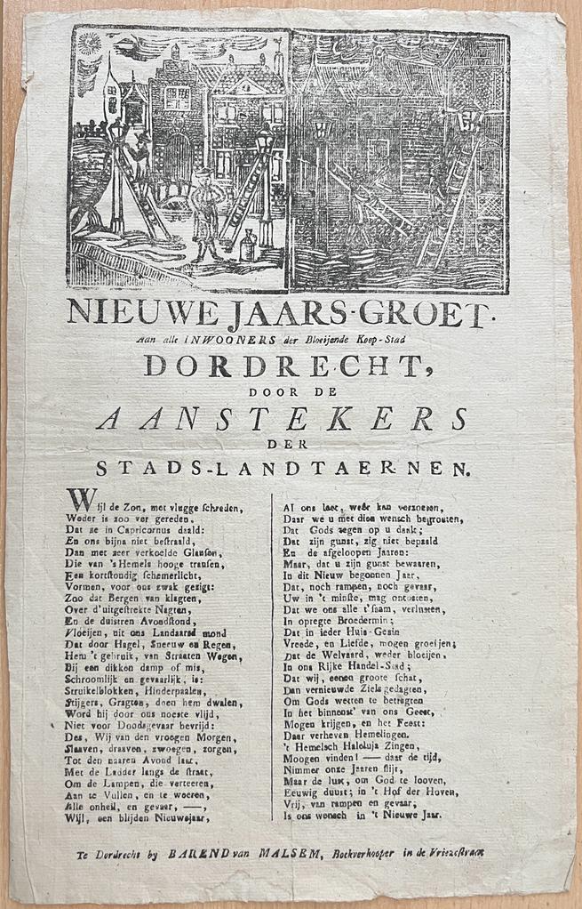 [N.N.] - New years Wish ca 1800 | Nieuwe jaars-groet Dordrecht door de aanstekers der stads-landtaernen, Barend van Malsem Dordrecht [s.d.], circa 1800, 1 p. In good condition.