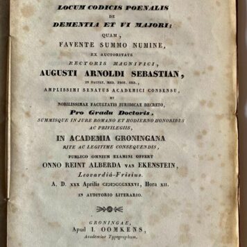 Disputatio juridica inauguralis, ad locum codicis poenalis de dementia et vi majori [...] Groningen J. Oomkens 1836