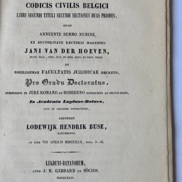 Disputatio juridica inauguralis continens annotationes ad codicis civilis belgici [...] Leiden J.H. Gebhard en Comp. 1842