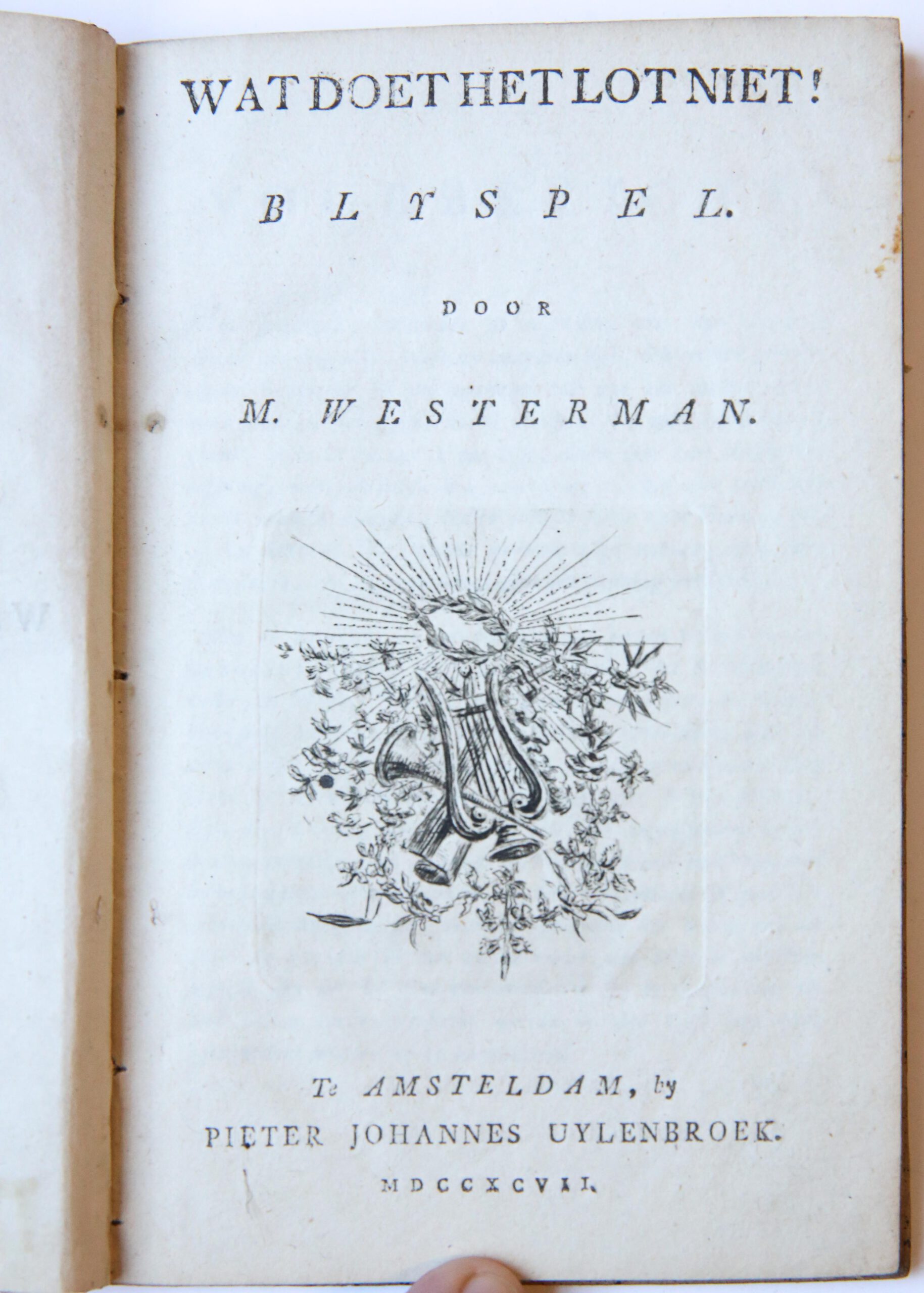Wat doet het Lot niet! Blyspel door M. Westerman, Amsteldam Pieter Johannes Uylenbroek 1797, 56 pp.