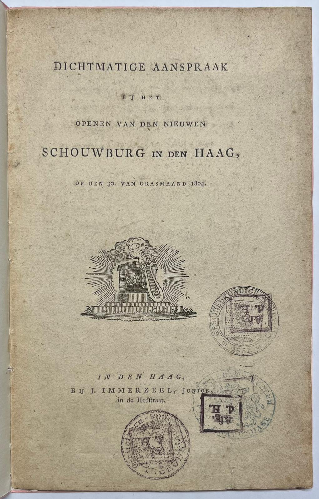 [Printed publication, 1804, commemorative poem] Dichtmatige Aanspraak bij het openen van den nieuwen Schouwburg in Den Haag, J. Immerzeel, Den Haag, 1804, 7 pp.