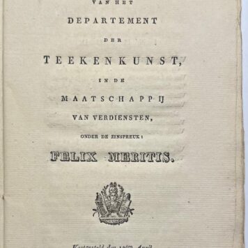 [Printed publication, 1795, Batavian Republic] Wetten van het Departement der Teekenkunst, in de Maatschappij van Verdiensten, onder de zinspreuk: Felix Meritis., [s.l.], 1824, 24, 13 pp.