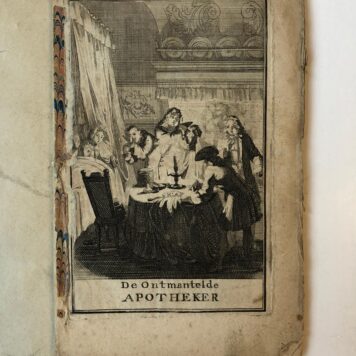 APOTHEEK, TONEEL, ANGELKOT Gedrukt toneelstukje ‘De ontmantelde apotheker met gefopte hoorndrager, blijspel’, Gouda, erven L. Kloppenburg, [ca. 1715], 12º, 32 p.