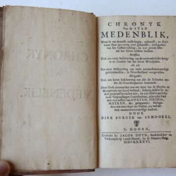 Chronyk van de stad Medenblik. Hoorn, J. Duyn, 1736.