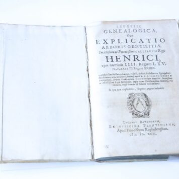 Exegesis genealogica, sive explicatio arboris gentilitiae invictissimi ac potentissimi Galliarum regis Henrici ejus nominis IIII. Regnum LXV. Navarrae III regum XXXIX. Leiden, F. Raphelengius, 1592.