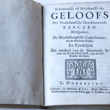 Bekentenisse of belydenisse des geloofs der Nederlantsche gereformeerde kercken. Dordrecht, M. de Vries, 1725.
