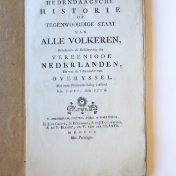 Hedendaagsche historie of Tegenwoordige Staat van alle volkeren, behelzende (...) Overijssel. 3 delen, Amsterdam etc., P. Schouten etc., 1781-1801.