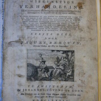 Architectura of wiskunstige verhandeling om de voornaamste eigenschappen der burgerlyke bouwkunst betrekkelyk te maaken tot de vyf bouw-orders. 2 delen, Amsterdam, Covens, 1789-1790.