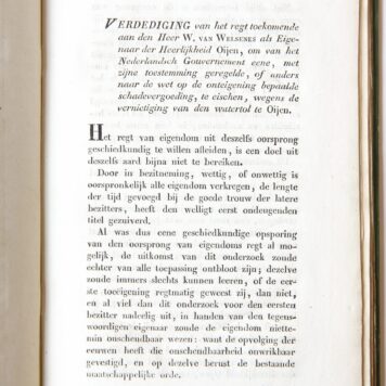 Verdediging van het regt toekomende aan den heer W. van Welsenes als eigenaar der heerlijkheid Oijen, om van het Nedelandsch Gouvernement eene [...] schadevergoeding te eischen wegens de vernietiging van den watertol te Oijen. z. pl, [1826].