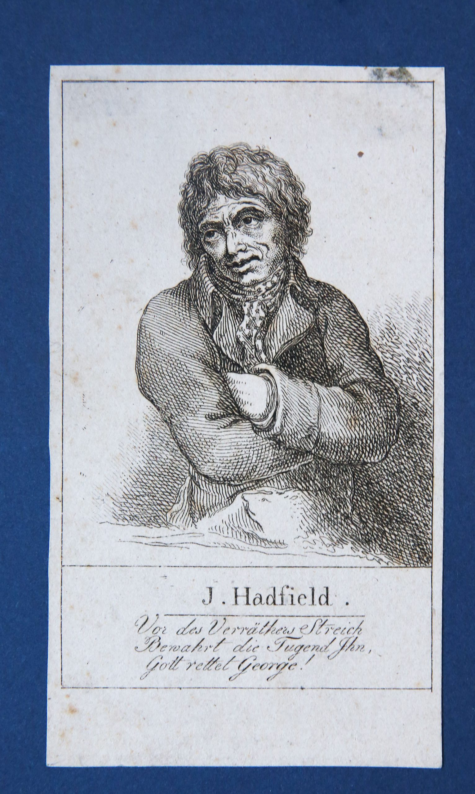 'J. Hadfield. Vor des verraters streich / Bewahrt die Tugend Ihn / Gott rettet George!', Portrait James Hadfield, c. 1800