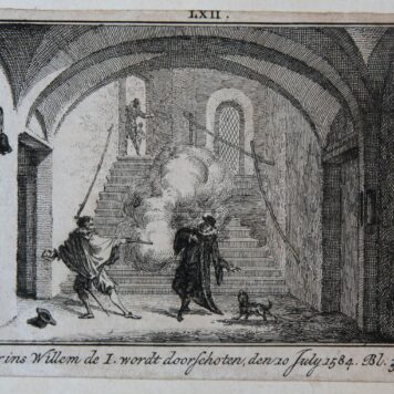 Prent: 'Prins Willem de I wordt doorschoten, den 10 July 1584. Bl. 317', ets en gravure door S. Fokke, midden boven LXII.