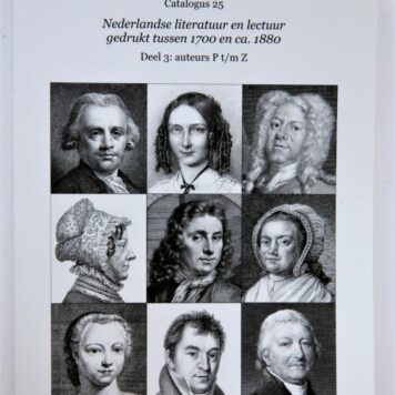 Catalogus 25. Deel 3. Nederlandse literatuur en lectuur, gedrukt tussen 1700 en ca. 1880 (Haarlem 2007). Deel III: P t/m Z.