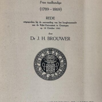 [Oration 1941] Joost Hiddes Halbertsma. Fries taalkundige (1789-1869) Assen Van Gorcum & Comp. 1941, 32 pp.