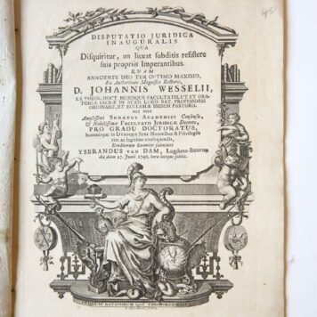 Disputatio juridica inauguralis qua disquiritur, an liceat subditis resistere suis propriis imperantibus [...] Leiden Theodorus Haak 1740