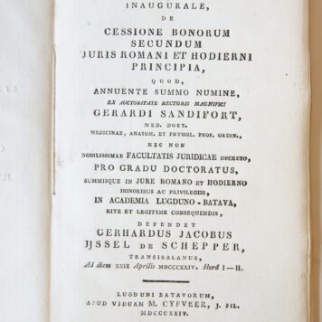 Specimen juridicum inaugurale, de cessione bonorum secundum juris Romani et hodierni principia [...] Leiden Wed. M. Cyfveer, Jz. 1824